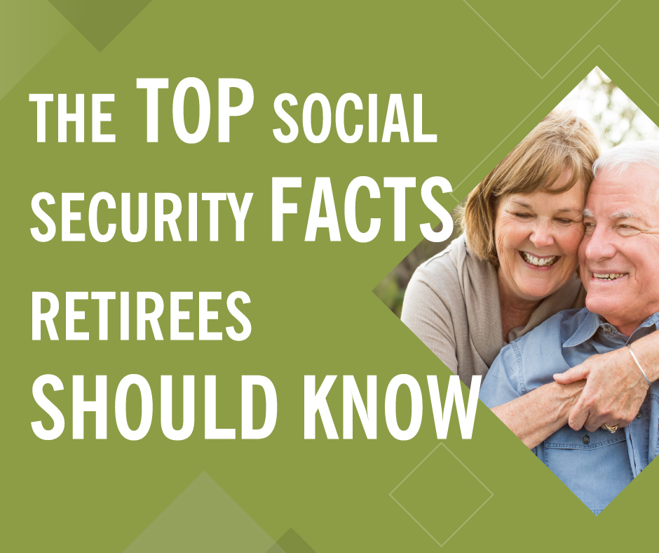 The Top Social Security Facts Retirees Must Know